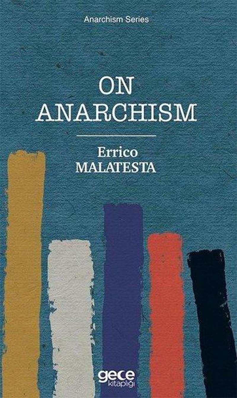 Gece Kitaplığı On Anarchism - Errico Malatesta