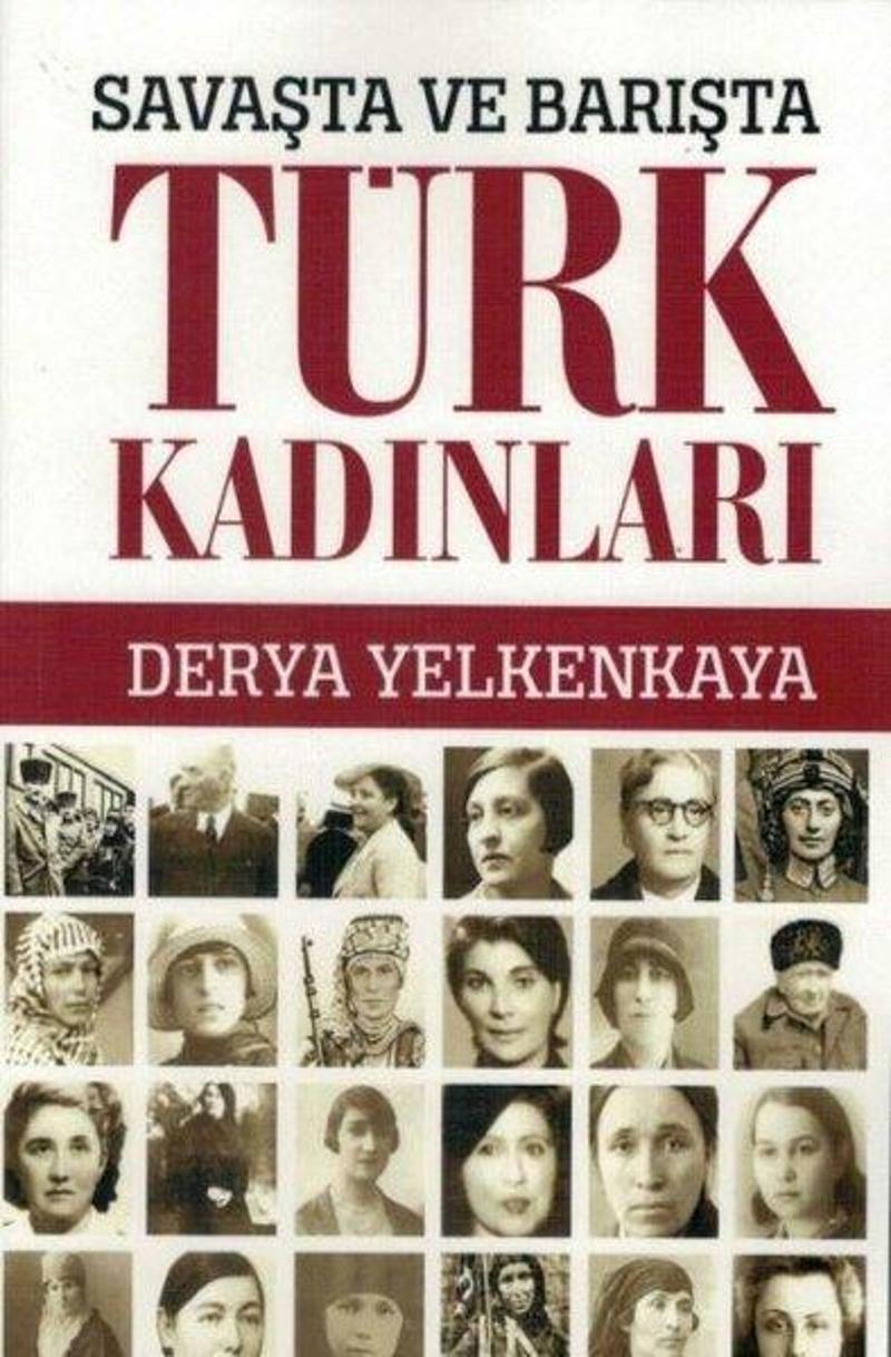 Bizim Kitaplar Savaşta Ve Barışta Türk Kadınları - Derya Yelkankaya