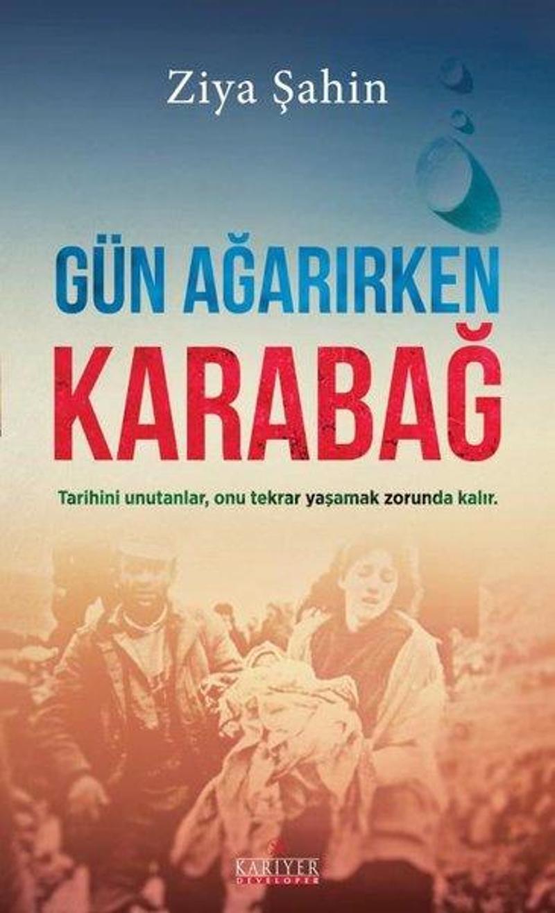 Kariyer Yayınları Gün Ağarırken Karabağ - Ziya Şahin