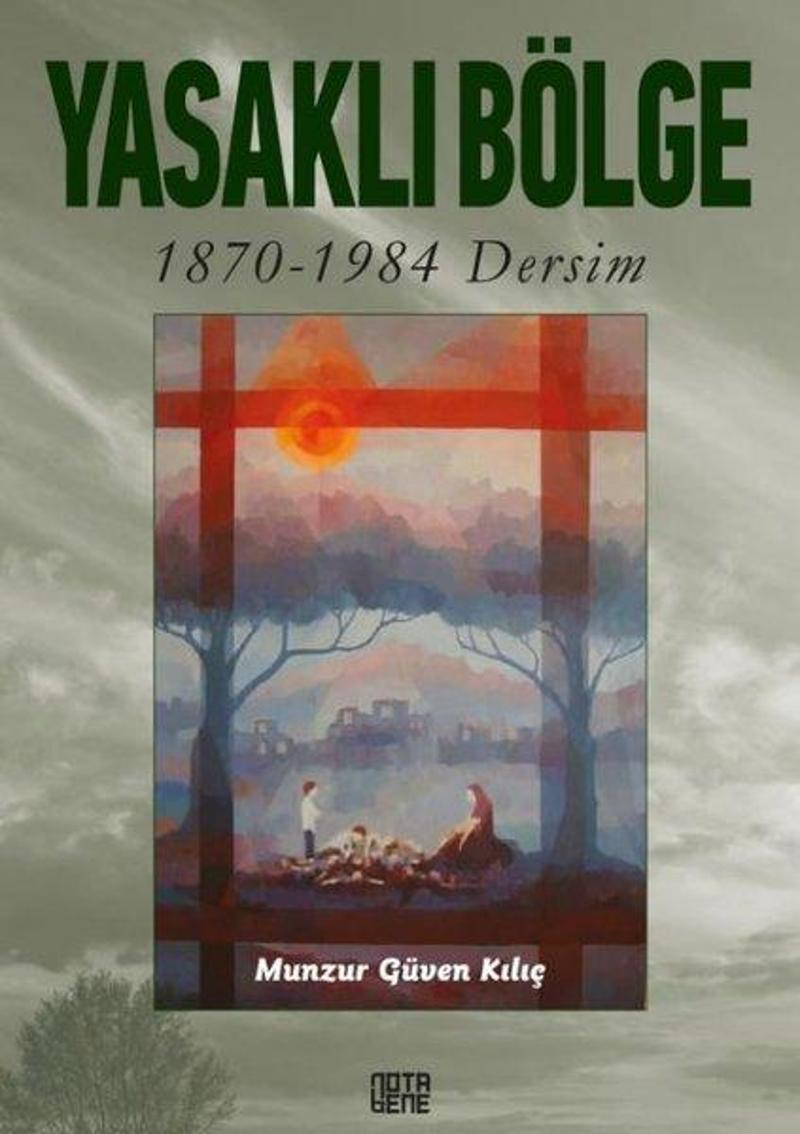 Yasaklı Bölge: 1870 - 1984 Dersim