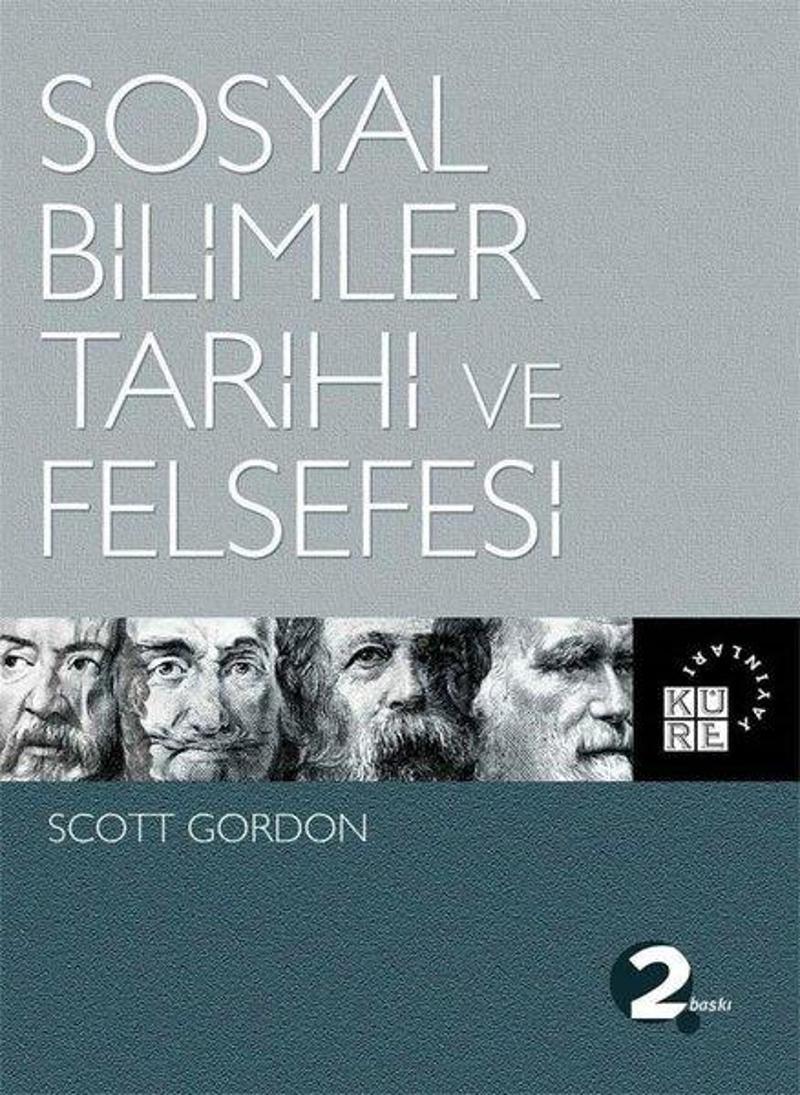 Küre Yayınları Sosyal Bilimler Tarihi ve Felsefesi - Scott Gordon