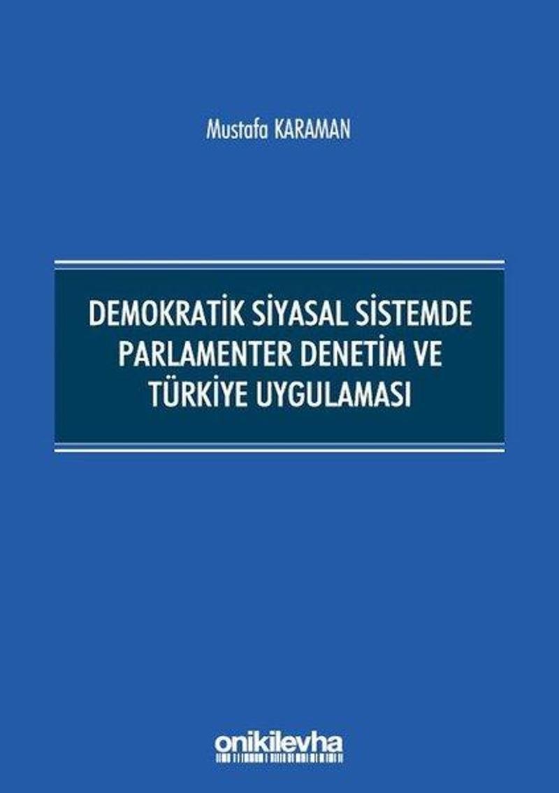 Demokratik Siyasal Sistemde Parlamenter Denetim ve Türkiye Uygulaması