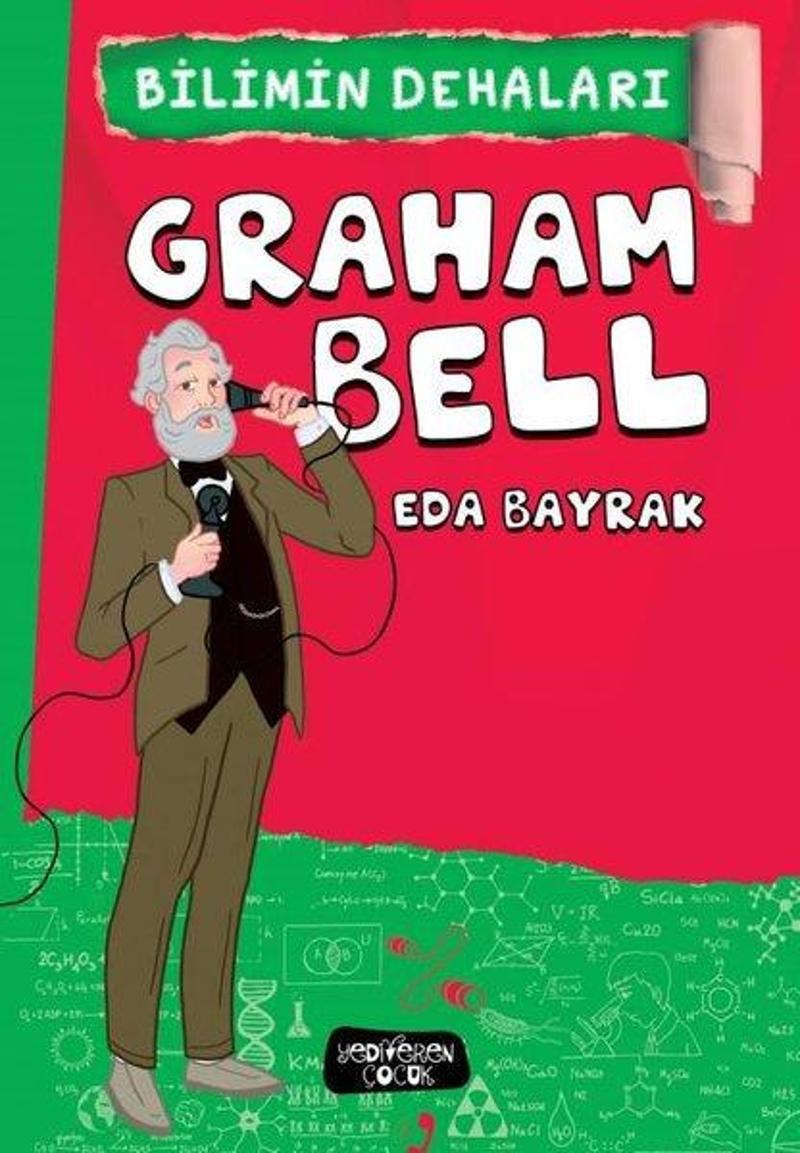 Yediveren Çocuk Graham Bell - Bilimin Dehaları - Eda Bayrak