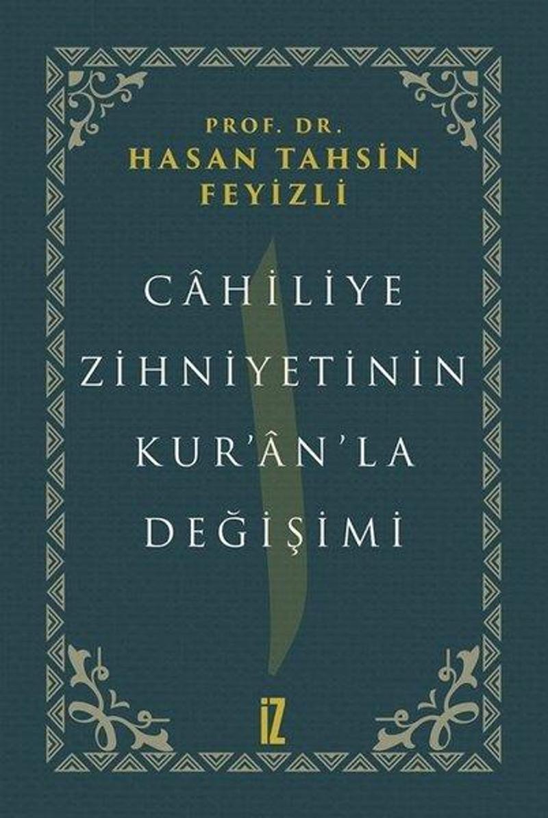 Cahiliye Zihniyetinin Kuranla Değişimi