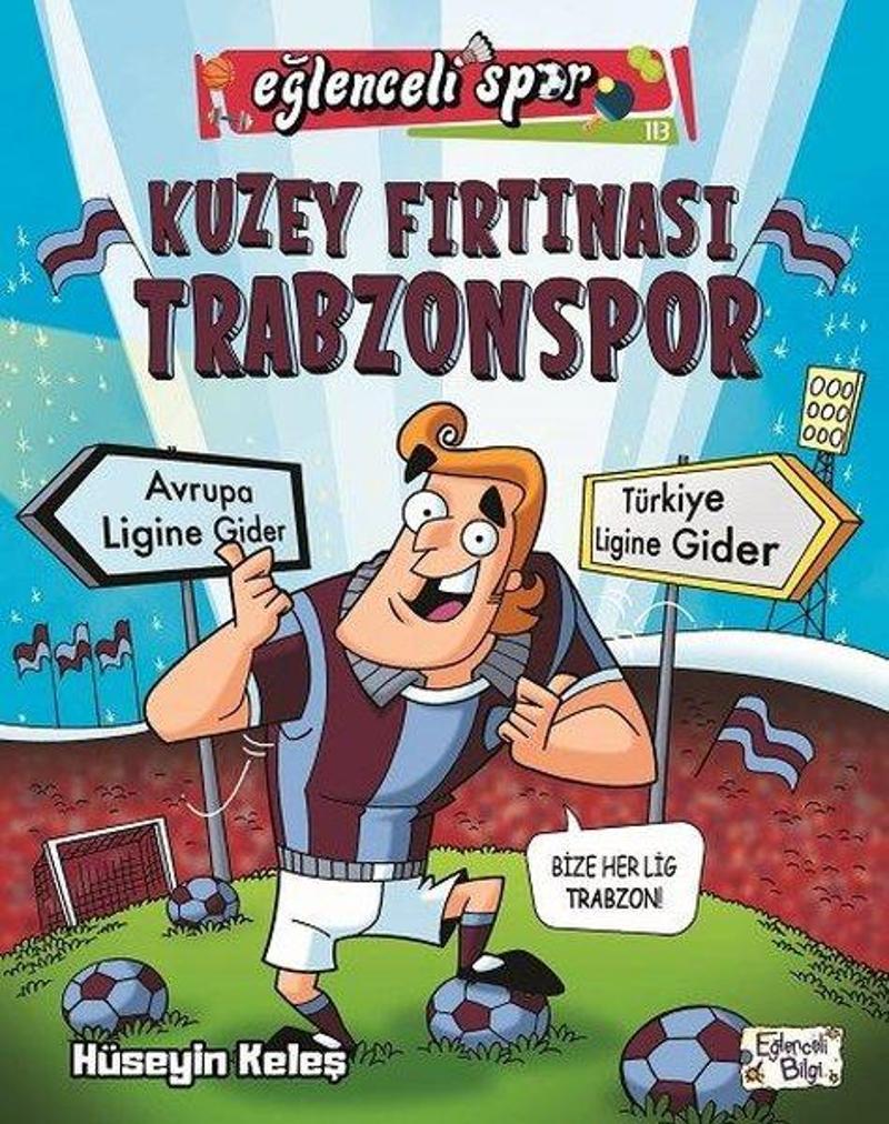 Eğlenceli Bilgi Kuzey Fırtınası Trabzonspor - Eğlenceli Spor - Hüseyin Keleş