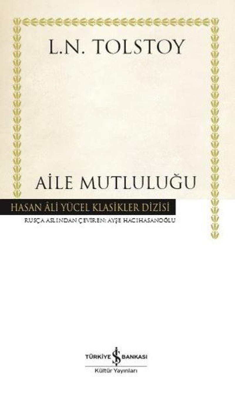 İş Bankası Kültür Yayınları Aile Mutluluğu - Hasan Ali Yücel Klasikler - Lev Nikolayeviç Tolstoy