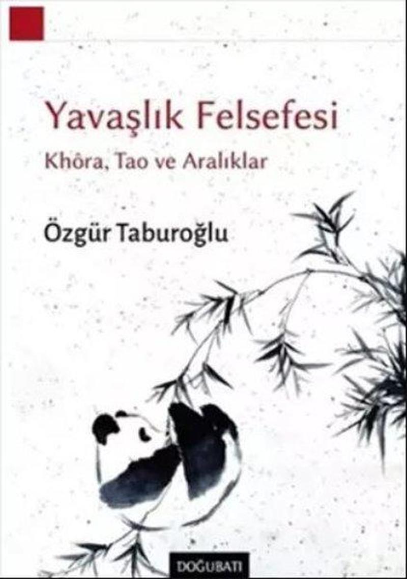 Doğu Batı Yayınları Yavaşlık Felsefesi: Khoa Tao ve Aralıklar - Özgür Taburoğlu