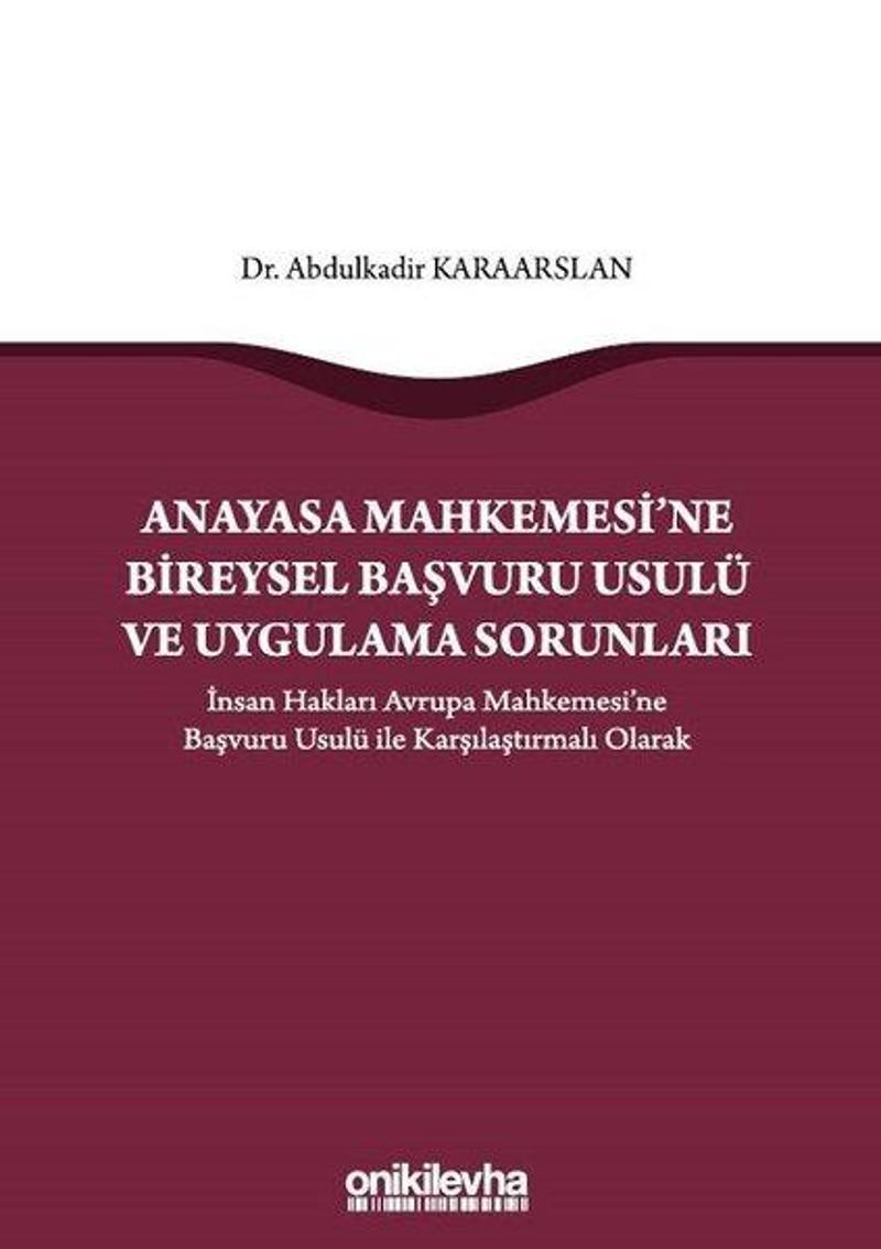 Anayasa Mahkemesi'ne Bireysel Başvuru Usulü ve Uygulama Sorunları