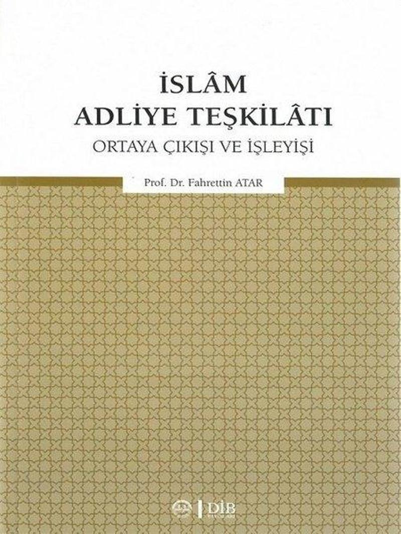 İslam Adliye Teşkilatı Ortaya Çıkışı ve İşleyişi