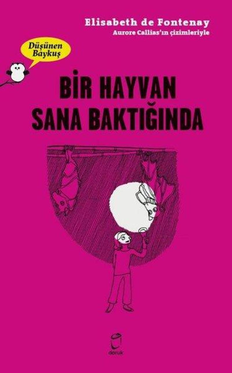 Doruk Yayınları Bir Hayvan Sana Baktığında - Düşünen Baykuş - Elisabeth De Fontenay