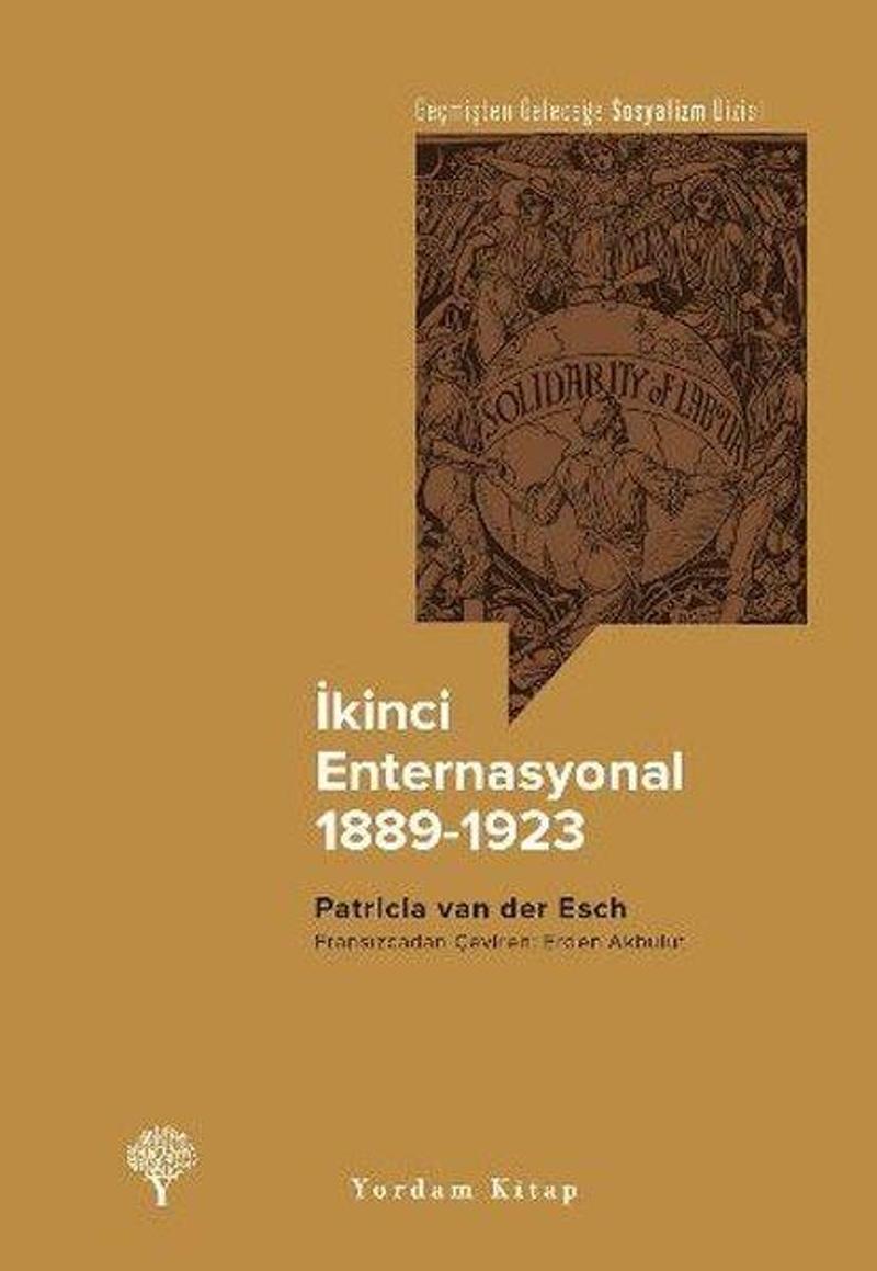 Yordam Kitap İkinci Enternasyonal - 1889 - 1923 - Patricia Van Der Esch
