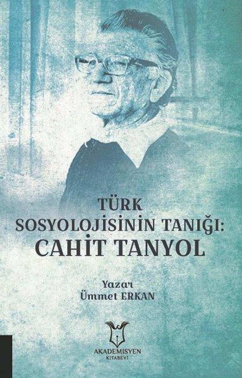 Akademisyen Kitabevi Türk Sosyolojisinin Tanığı: Cahit Tanyol - Ümmet Erkan