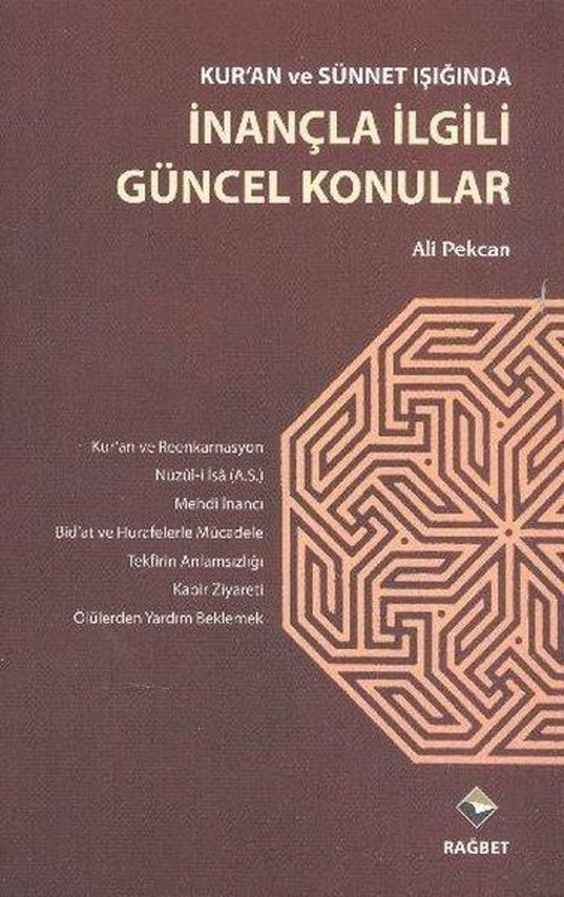 Kur'an ve Sünnet Işığında İnançla İlgili Güncel Konular