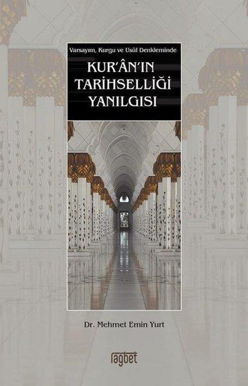 Varsayım Kurgu ve Usul Denkleminde Kur'an'ın Tarihselliği Yanılgısı