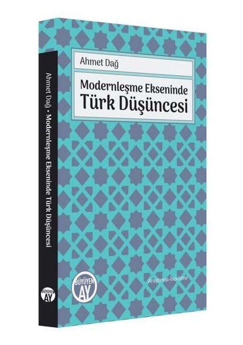 Büyüyenay Yayınları Modernleşme Ekseninde Türk Düşüncesi - Ahmet Dağ UV9496