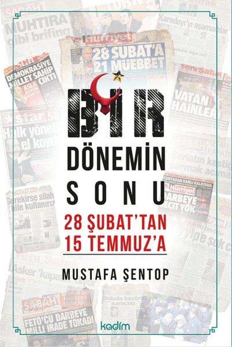 Bir Dönemin Sonu - 28 Şubat'tan 15 Temmuz'a