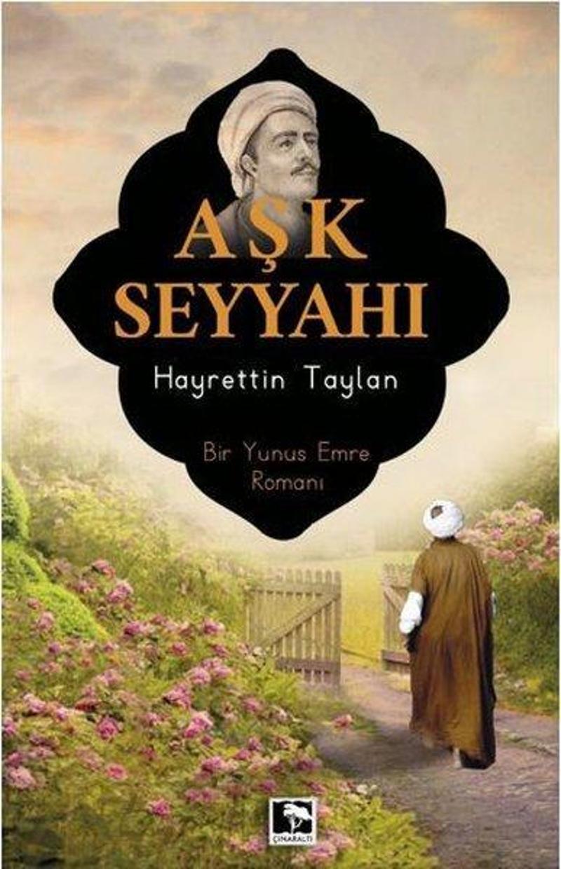 Aşk Seyyahı - Bir Yunus Emre Romanı