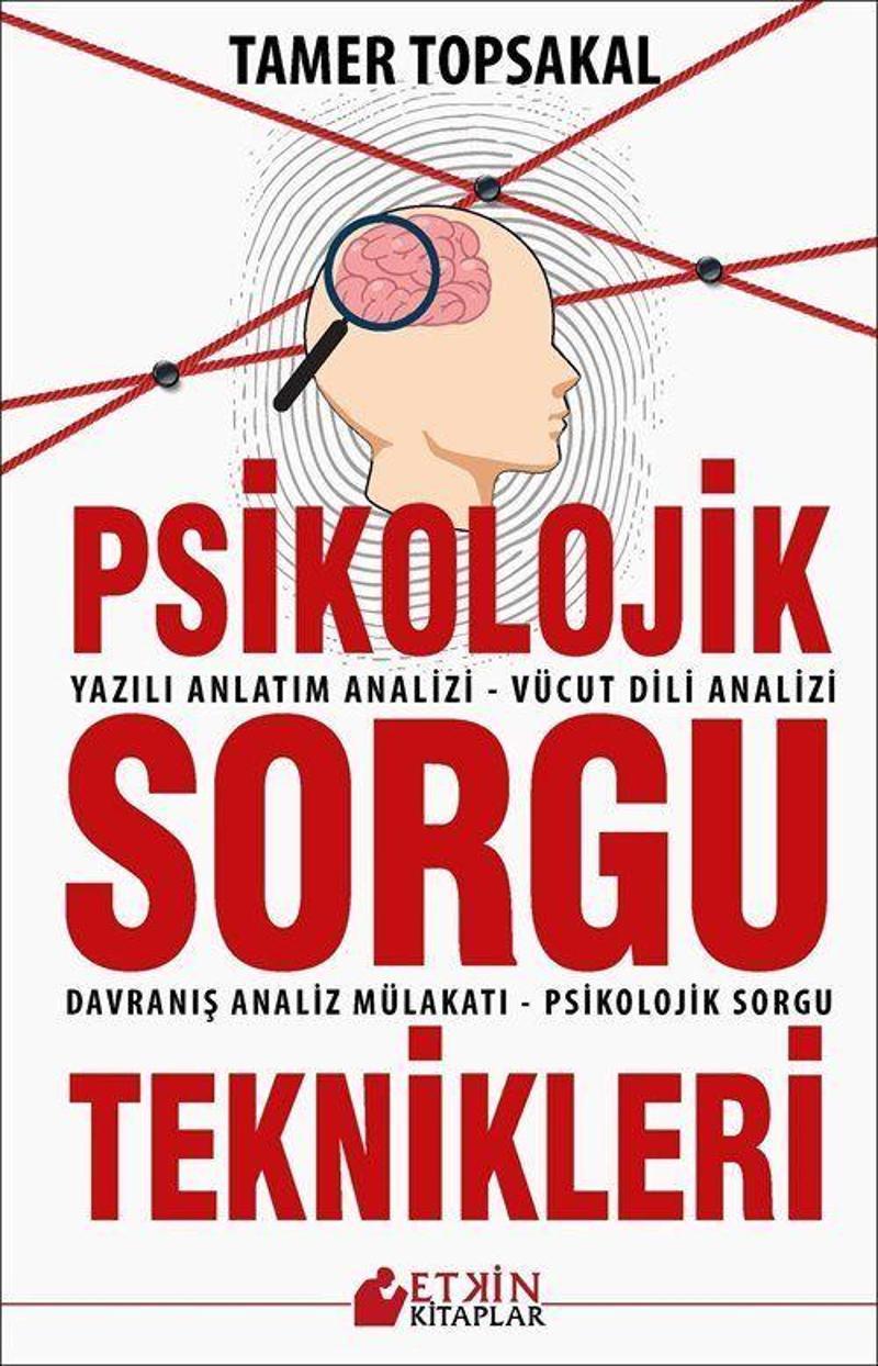 Psikolojik Sorgu Teknikleri - Yazılı Anlatm Analizi - Vücut Dili Analizi - Davranış Analiz Mülakatı - Psikolojik Sorgu