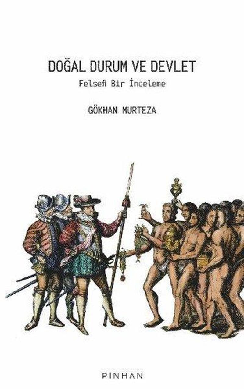 Pinhan Yayıncılık Doğal Durum ve Devlet - Felsefi Bir İnceleme - Gökhan Murteza IR10491