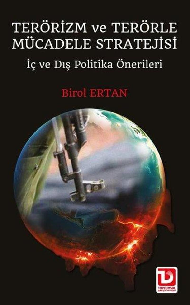 Terörizm ve Terörle Mücadele Stratejisi - İç ve Dış Politika Önerileri