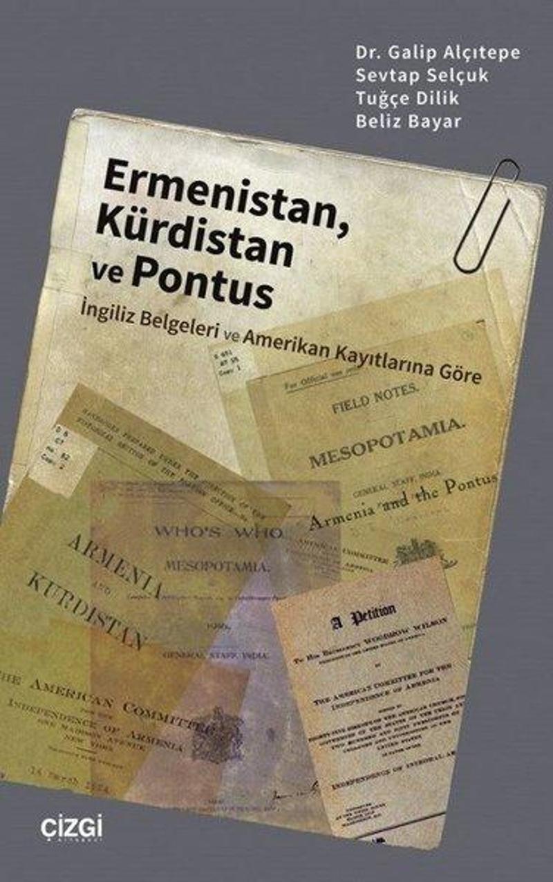 Çizgi Kitabevi Ermenistan Kürdistan ve Pontus - İngiliz Belgeleri ve Amerikan Kayıtlarına Göre - Beliz Bayar IR11685