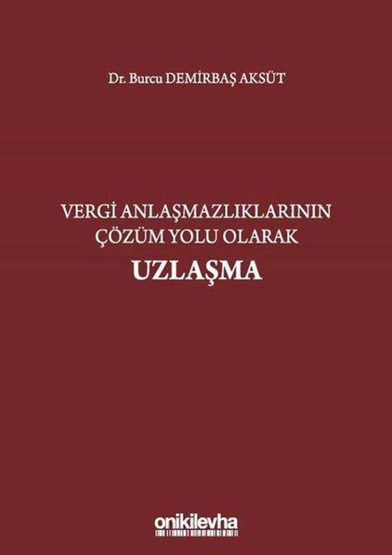 Vergi Anlaşmazlıklarının Çözüm Yolu Olarak Uzlaşma