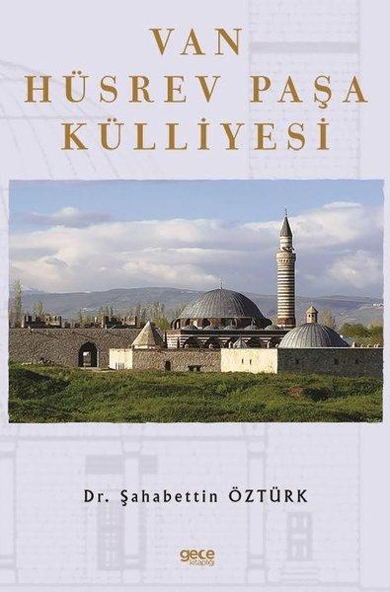 Gece Kitaplığı Van Hüsrev Paşa Külliyesi - Şahabettin Öztürk
