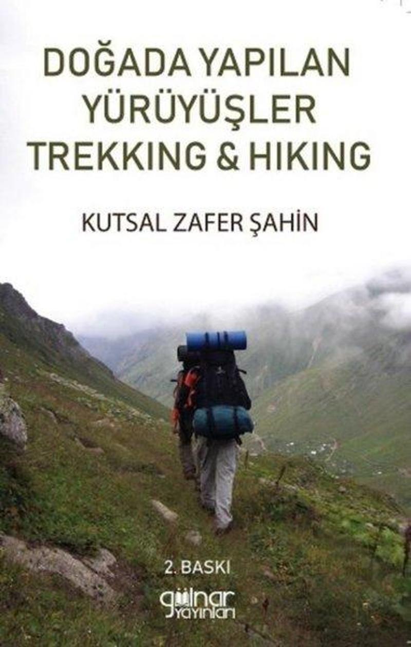 Gülnar Yayınları Doğada Yapılan Yürüyüşler Trekking ve Hiking - Kutsal Zafer Şahin
