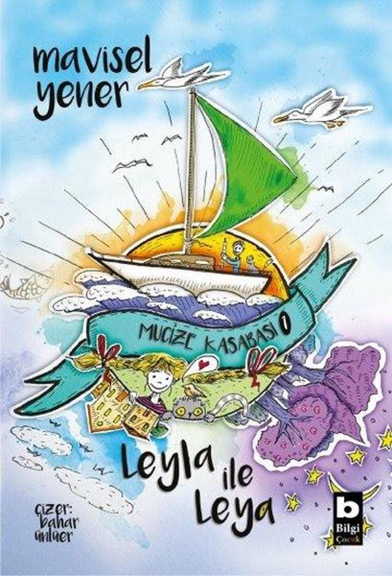 Bilgi Yayınevi Mucize Kasabası 1 - Leyla ile Leya - Mavisel Yener