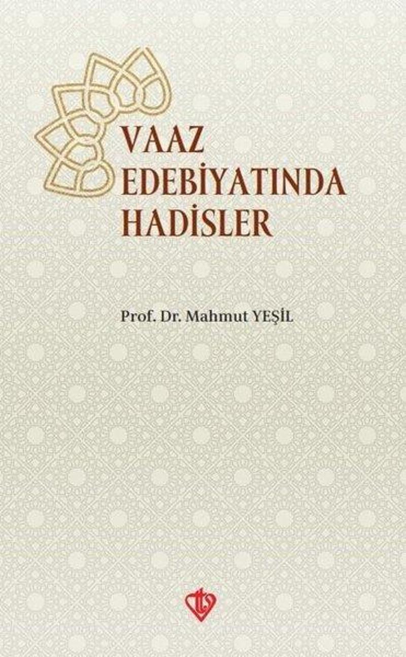 Türkiye Diyanet Vakfı Yayınları Vaaz Edebiyatında Hadisler - Mahmut Yeşil