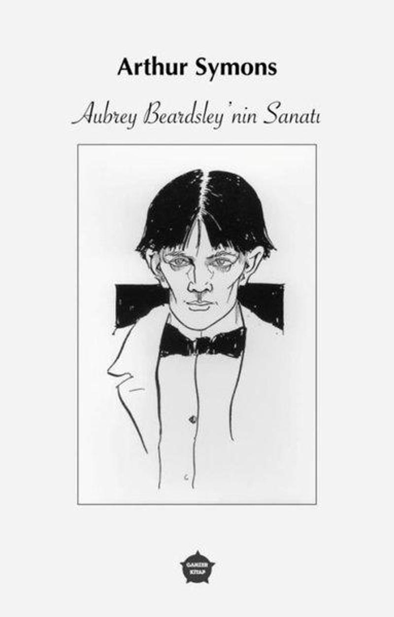 Ganzer Kitap Aubrey Beardsleynin Sanatı - Arthur Symons