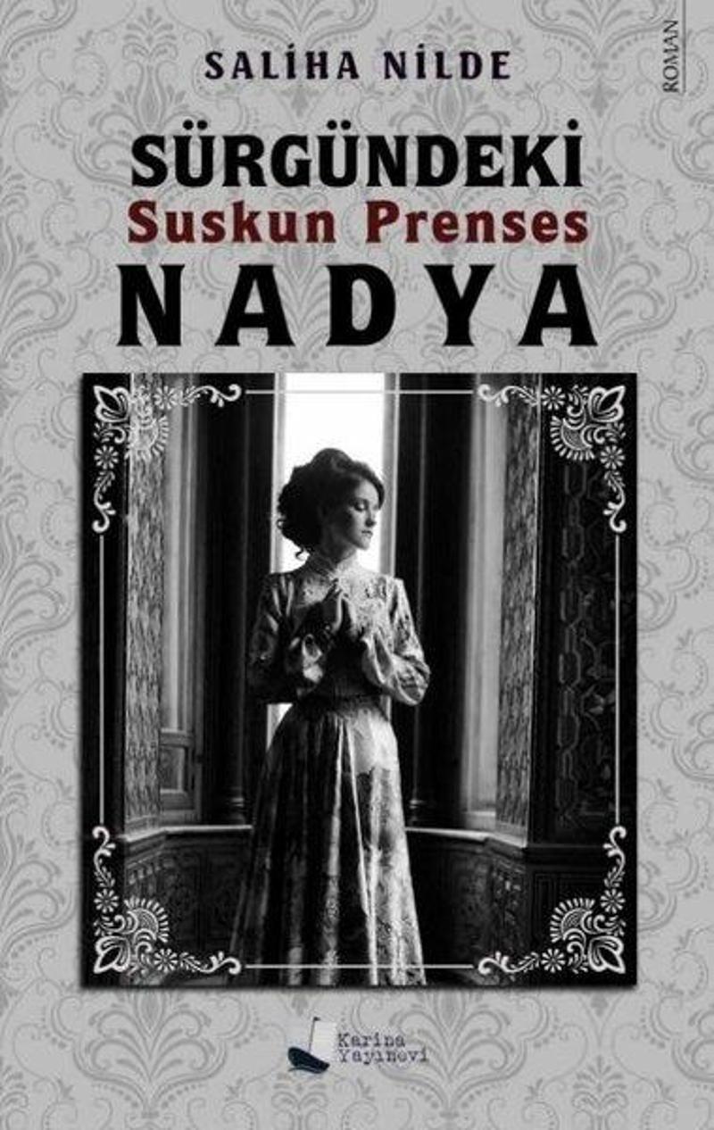 Karina Yayınevi Sürgündeki Suskun Prenses Nadya - Saliha Nilde