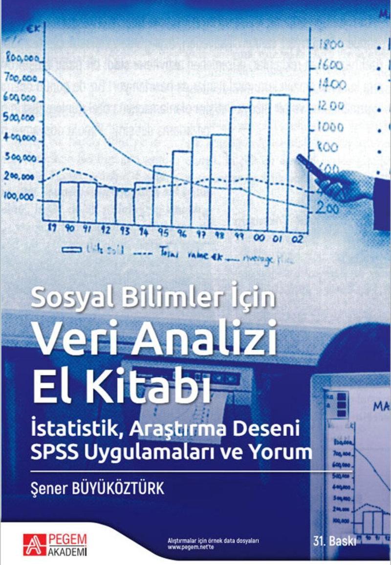 Sosyal Bilimler için Veri Analizi El Kitabı İstatistik, Araştırma Deseni SPSS Uygulamaları ve Yorum