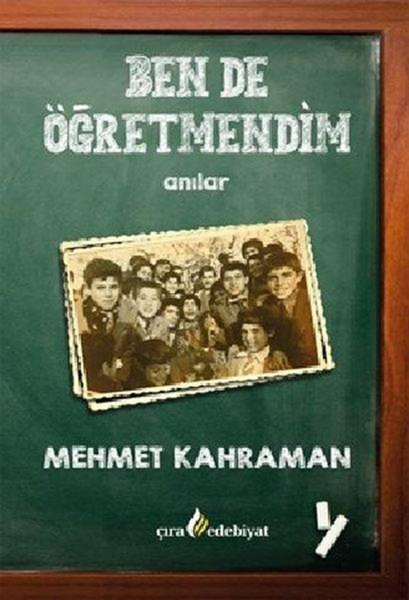 Çıra Yayınları Ben de Öğretmendim - Anılar - Mehmet Kahraman