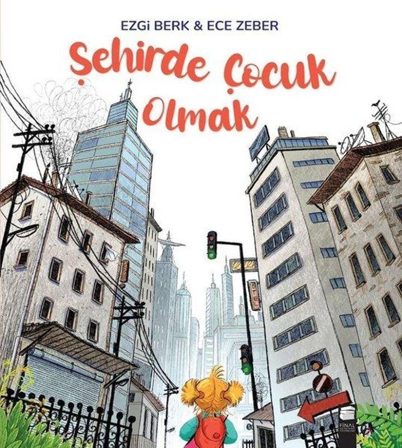 Final Kültür Sanat Yayınları Şehirde Çocuk Olmak - Ezgi Berk