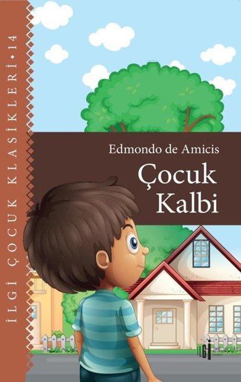 İlgi Kültür Sanat Yayınları Çocuk Kalbi - İlgi Çocuk Klasikleri 14 - Edmondo De Amicis