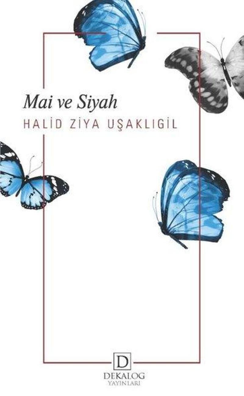 Dekalog Yayınları Mai ve Siyah - Halid Ziya Uşaklıgil