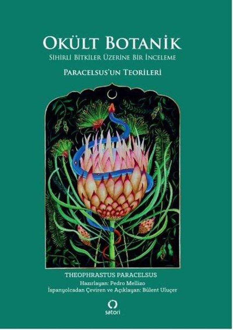 Satori Okült Botanik - Sihirli Bitkiler Üzerine Bir İnceleme - Theophrastur Paracelsus