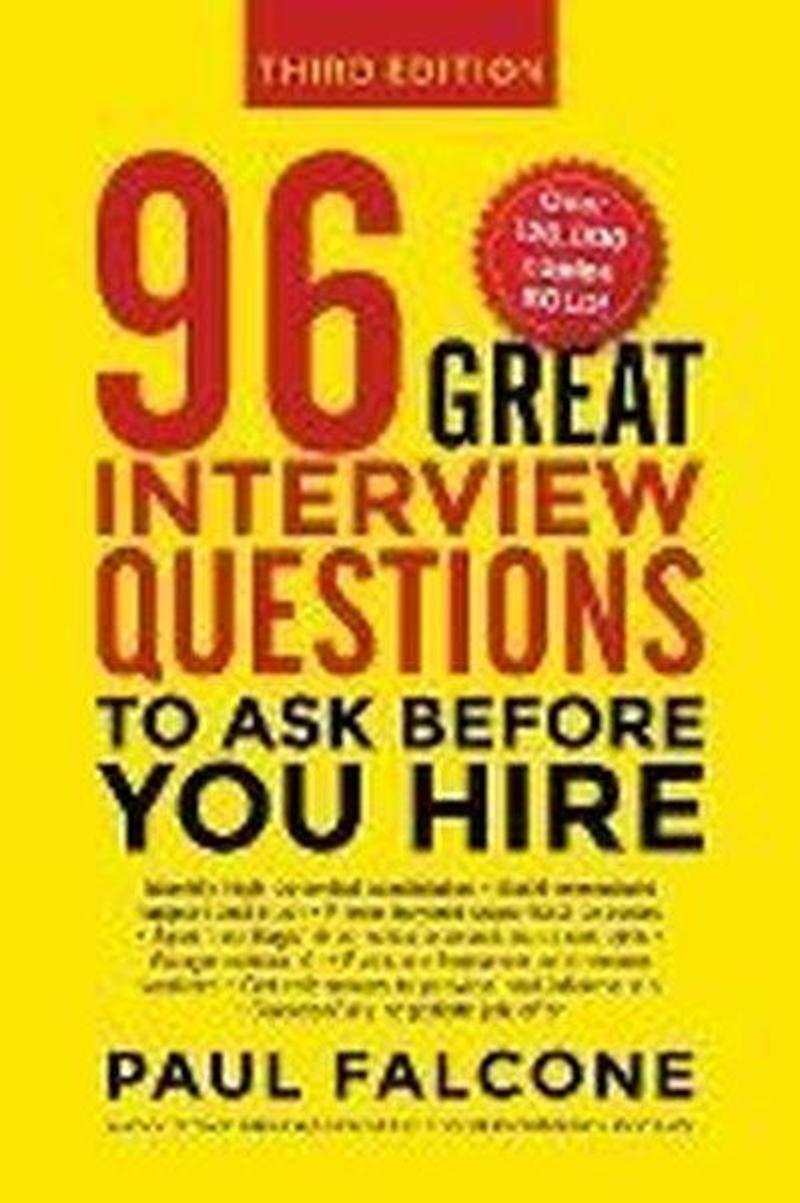 AMACOM 96 Great Interview Questions to Ask Before You Hire - Paul Falcone