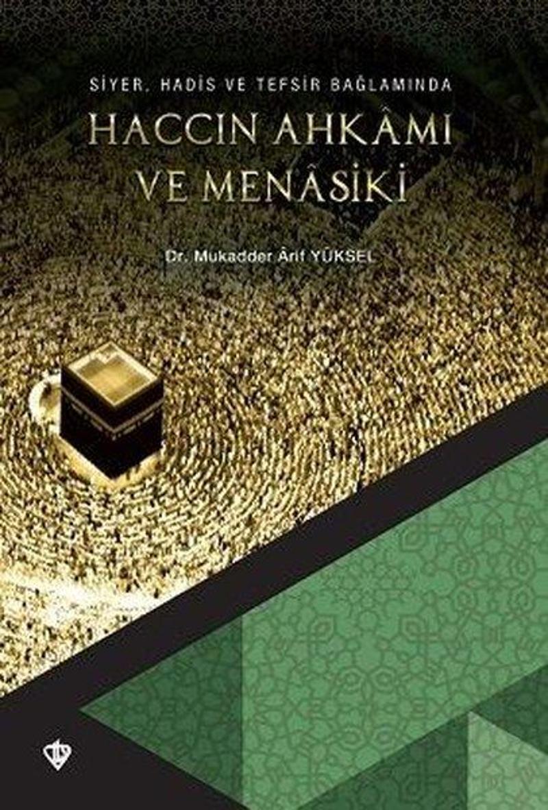 Siyer Hadis ve Tefsir Bağlamında Haccın Ahkamı ve Menasiki