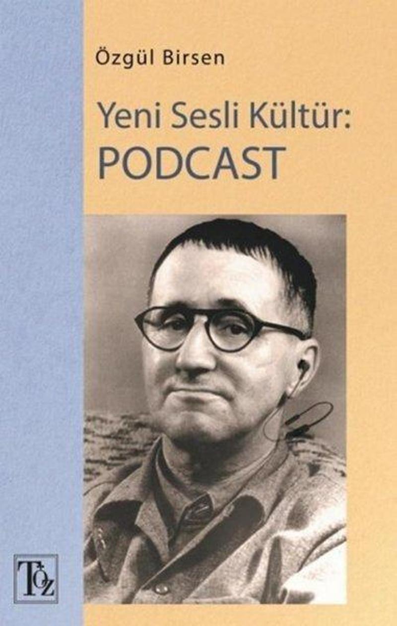 Töz Yayınları Yeni Sesli Kültür: Podcast - Özgül Birsen