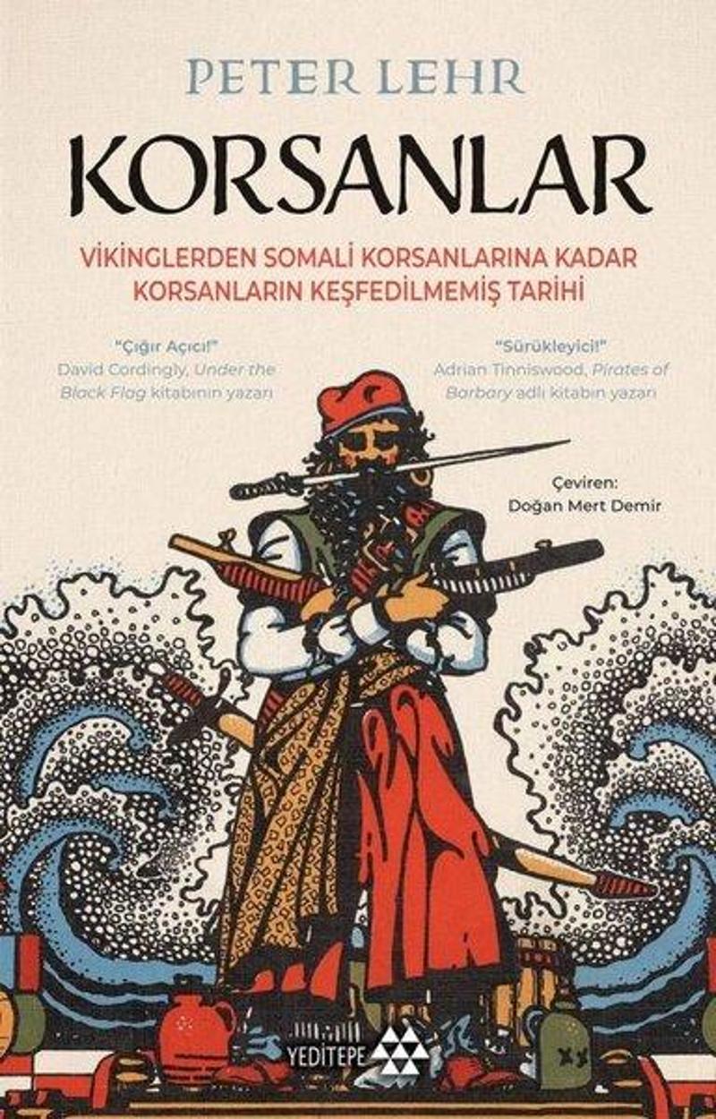 Yeditepe Yayınevi Korsanlar - Vikinglerden Somali Korsanlarına Kadar Korsanların Keşfedilmemiş Tarihi - Peter Lehr
