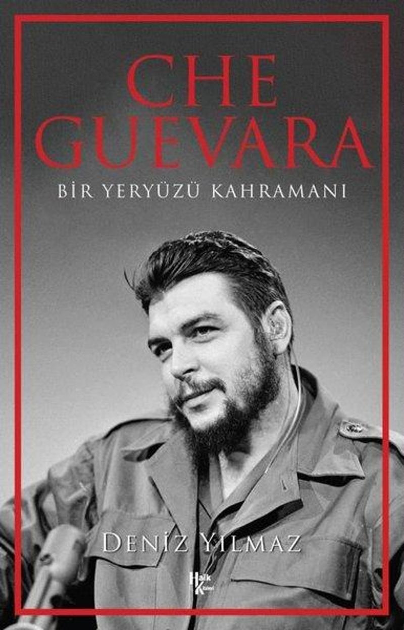 Halk Kitabevi Yayinevi Che Guevara - Bir Yeryüzü Kahramanı - Deniz Yılmaz
