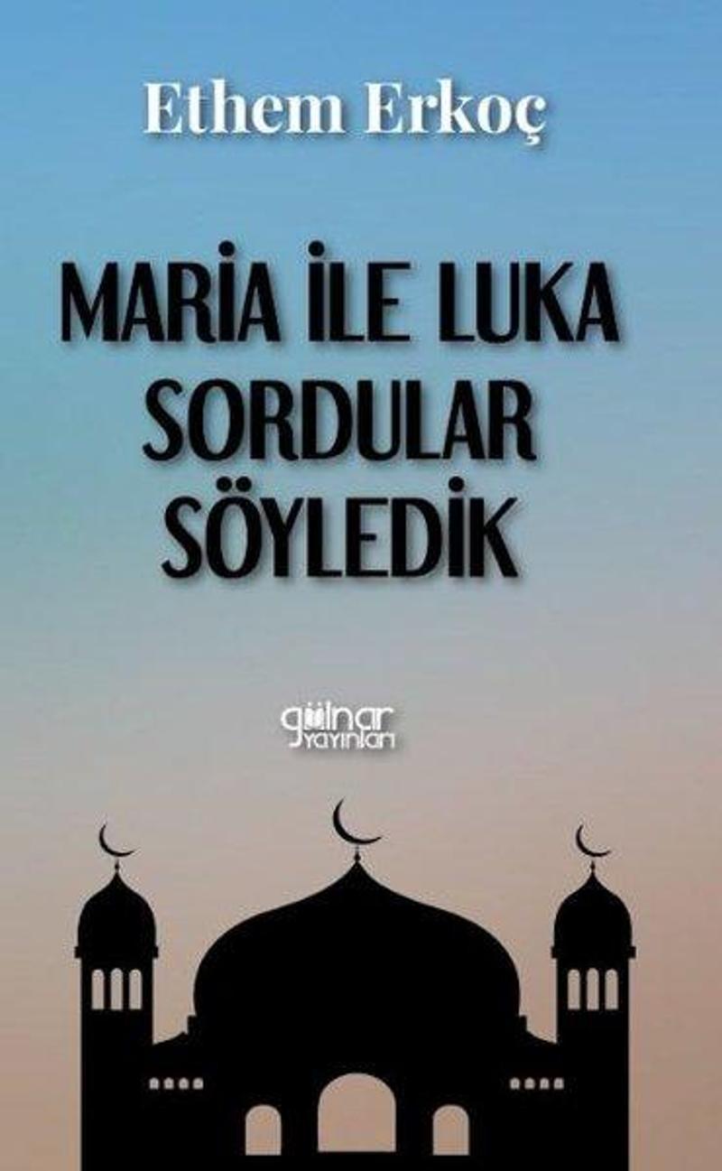 Maria İle Luka Sordular Söyledik