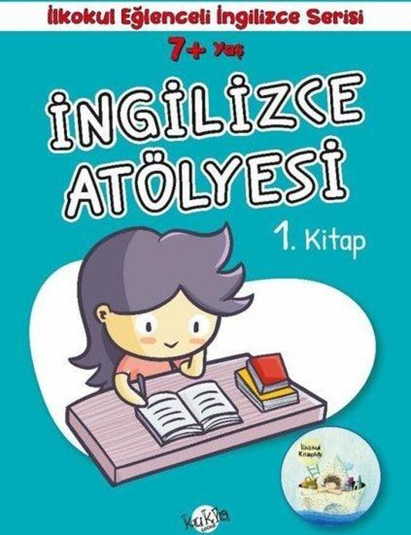 7+ Yaş İlkokul Eğlenceli İngilizce - İngilizce Atölyesi 1. Kitap