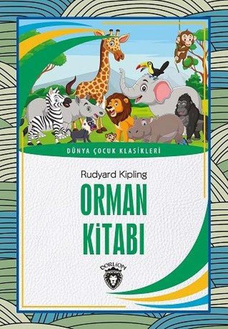 Dorlion Yayınevi Orman Kitabı - Dünya Çocuk Klasikleri - Rudyard Kipling