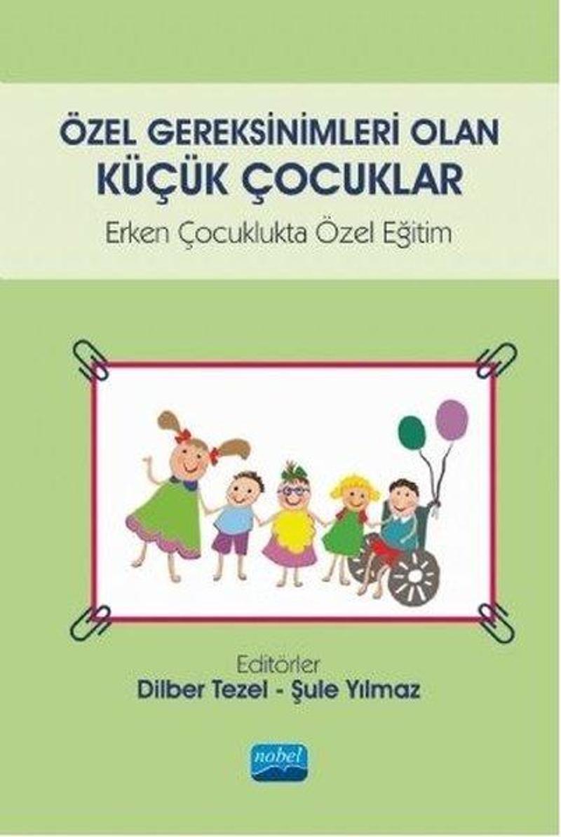Nobel Akademik Yayıncılık Özel Gereksinimleri Olan Küçük Çocuklar - Erken Çocuklukta Özel Eğitim - Kolektif