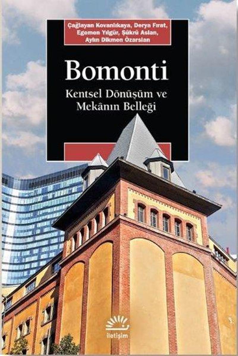 İletişim Yayınları Bomonti - Kentsel Dönüşüm ve Mekanın Belleği - Aylin Dikmen Özarslan