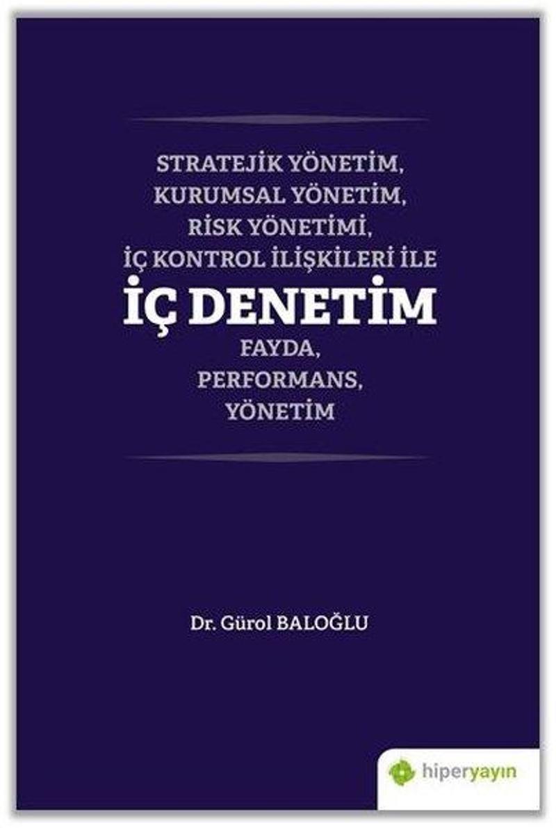 Stratejik Yönetim-Kurumsal Yönetim-Risk Yönetimi-İç Kontrol İlişkileri İle İç Denetim Fayda-Performa