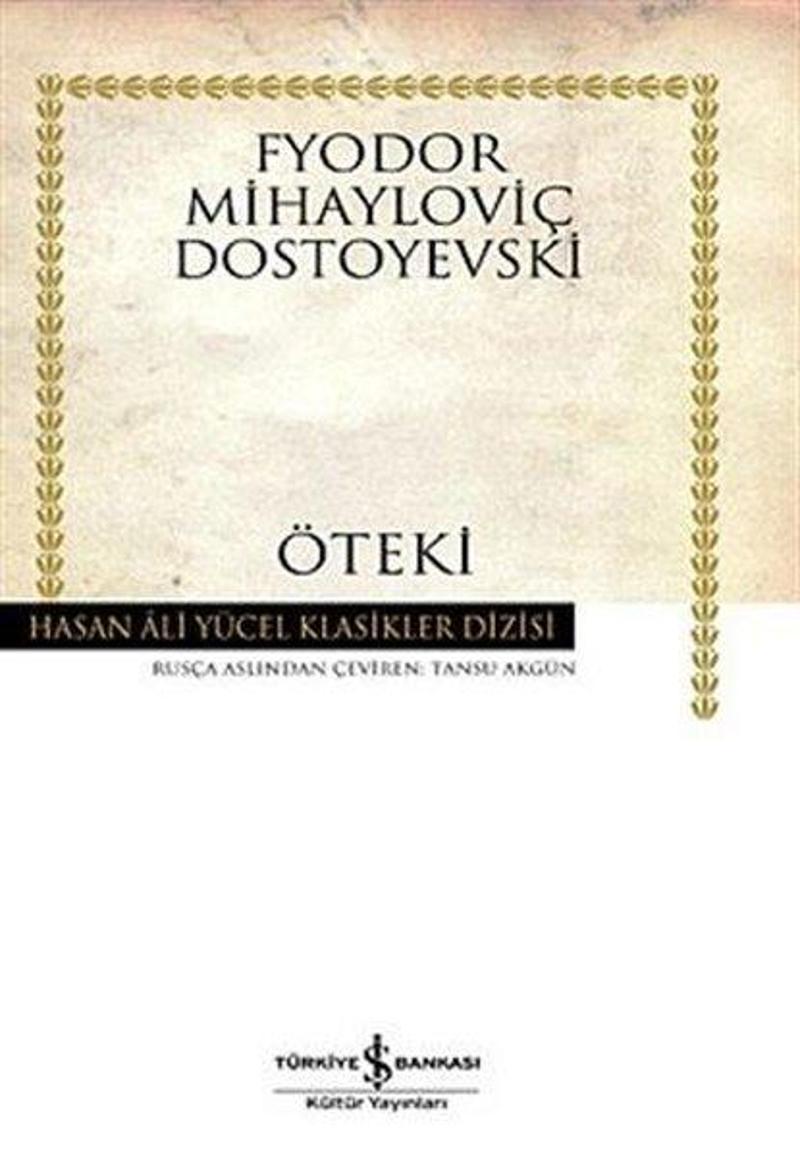İş Bankası Kültür Yayınları Öteki - Hasan Ali Yücel Klasikleri - Fyodor Mihayloviç Dostoyevski